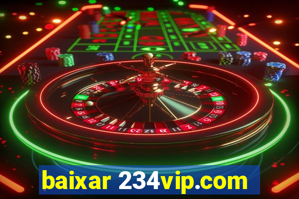 baixar 234vip.com